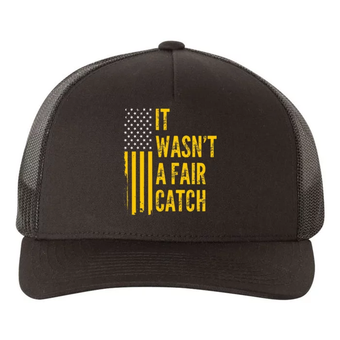 It Wasn't A Fair Catch Funny Football Catch Saying Yupoong Adult 5-Panel Trucker Hat