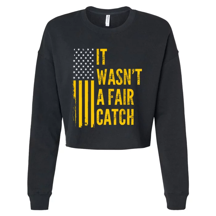 It WasnT A Fair Catch Funny Football Catch Saying Cropped Pullover Crew