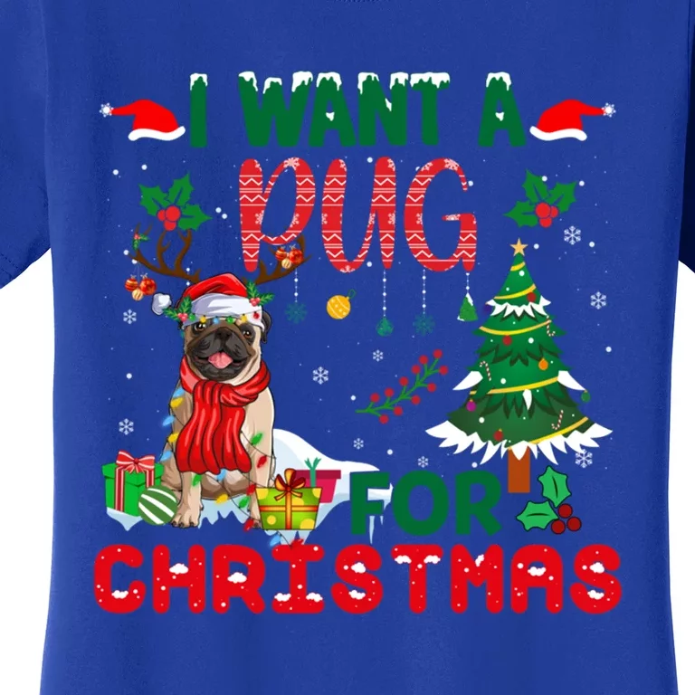 I Want A Pug Dog For Christmas Xmas Pug Dog Reindeer Great Gift Women's T-Shirt