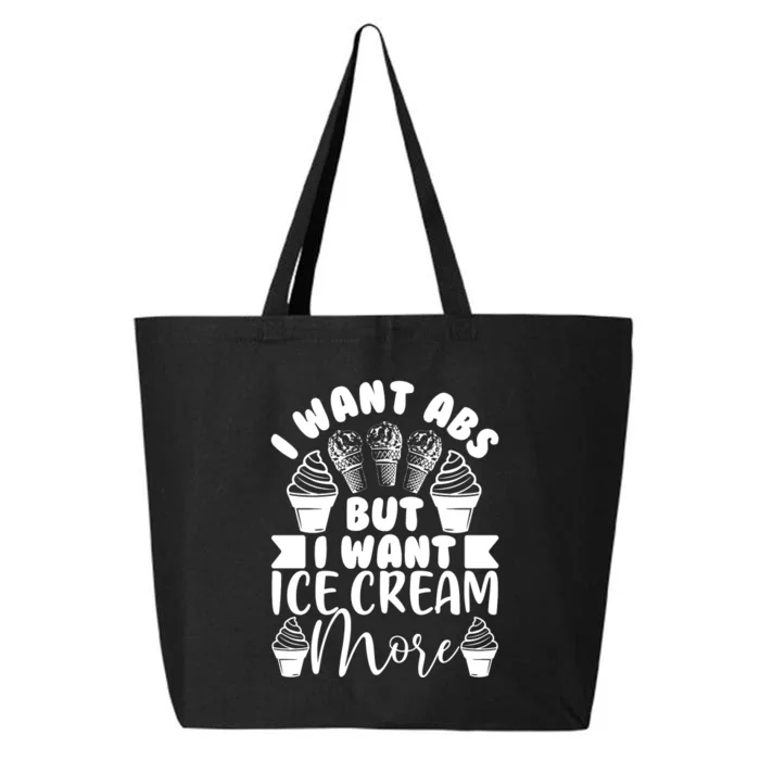 I Want Abs But I Want Ice Cream More 25L Jumbo Tote