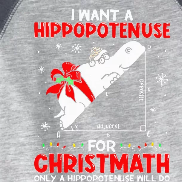 I Want A Hippopotenuse For Christmath Math Teacher Christmas Toddler Fine Jersey T-Shirt