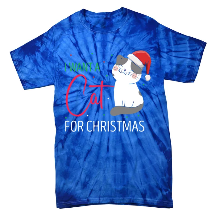 I Want A Cat For Christmas Cute Kitten Cat Lover Present Gift Tie-Dye T-Shirt