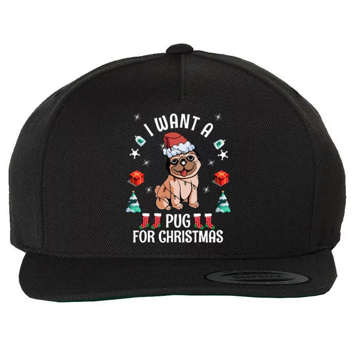 I Want A Pug For Christmas Xmas Pug Funny Gift Wool Snapback Cap