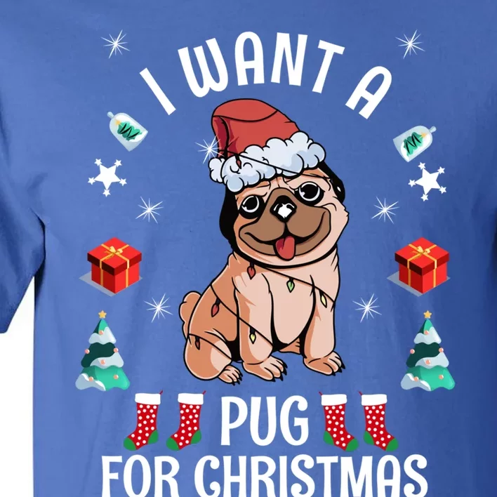 I Want A Pug For Christmas Xmas Pug Funny Gift Tall T-Shirt