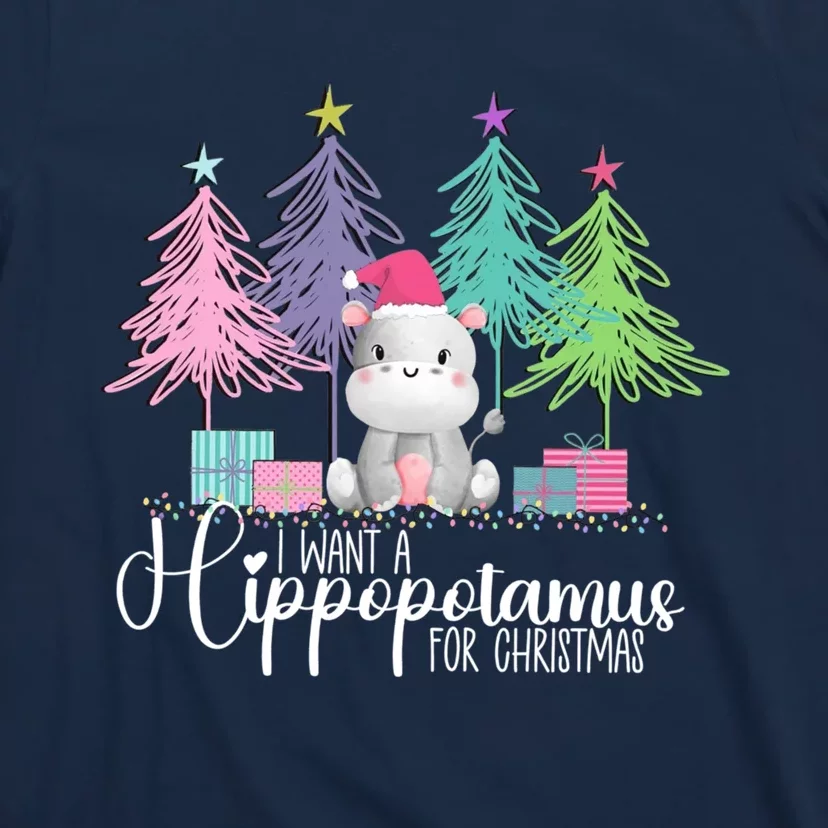 I Want A Hippopotamus For Christmas Xmas Hippo For Women T-Shirt