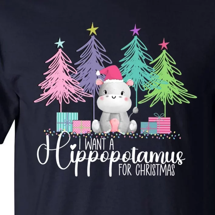 I Want A Hippopotamus For Christmas Xmas Hippo For Women Tall T-Shirt