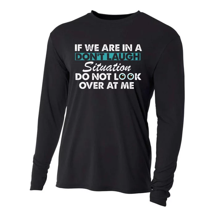 If We Are in A Don't Laugh Situation Do Not Look Over at Me Cooling Performance Long Sleeve Crew