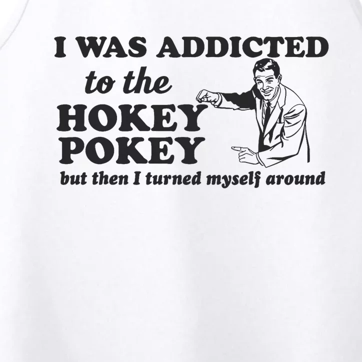 I Was Addicted To The Hokey Pokey Punny Dancing Dance Joke Performance Tank