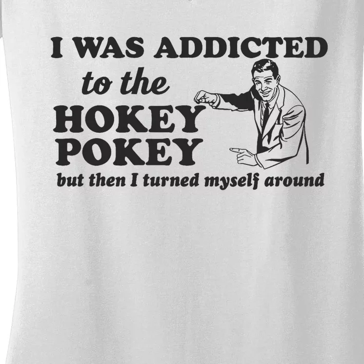 I Was Addicted To The Hokey Pokey Punny Dancing Dance Joke Women's V-Neck T-Shirt