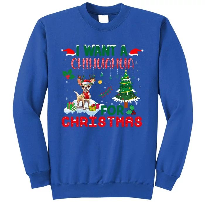 I Want A Chihuahua Dog For Christmas Xmas Chihuahua Reindeer Gift Tall Sweatshirt