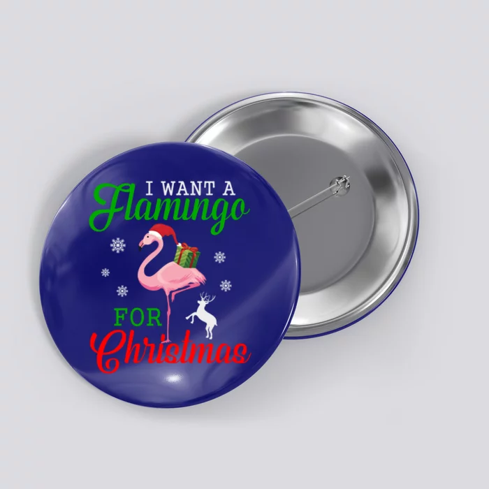 I Want A Flamingo For Christmas Funny Gift Button