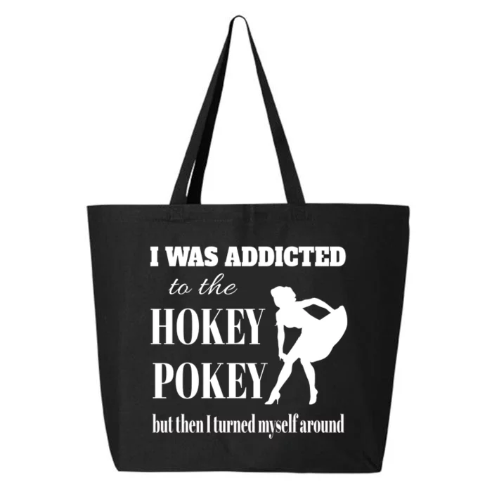 I Was Addicted To The Hokey Pokey But Then I Turned Myself Around 25L Jumbo Tote