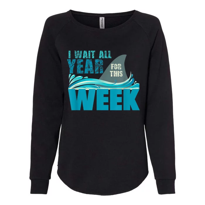 I Wait All Year For This Week Funny Shark Lover Womens California Wash Sweatshirt