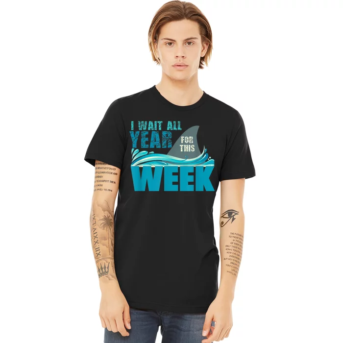 I Wait All Year For This Week Funny Shark Lover Premium T-Shirt