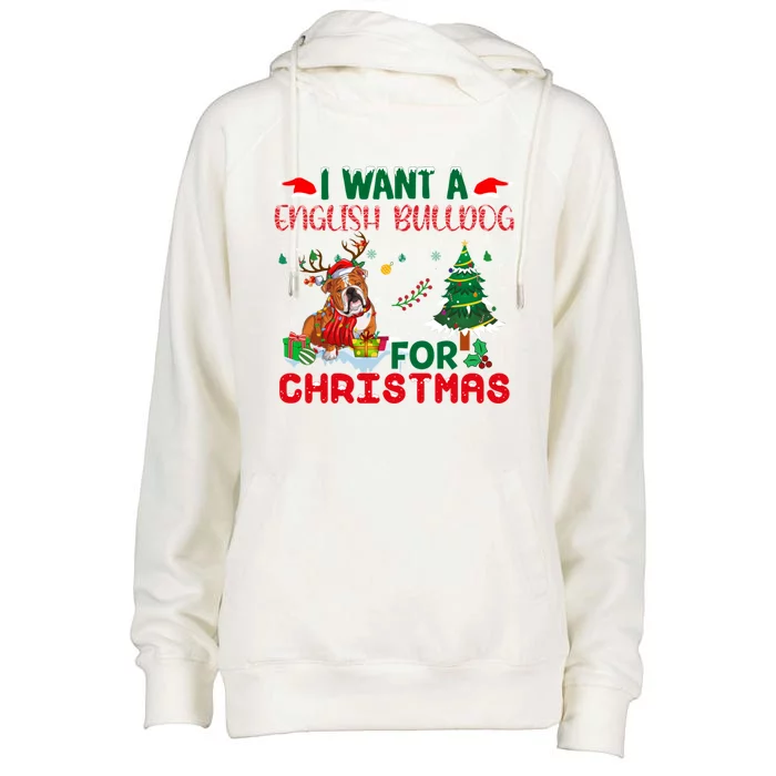 I Want A English Bulldog For Christmas Xmas English Bulldog Gift Womens Funnel Neck Pullover Hood