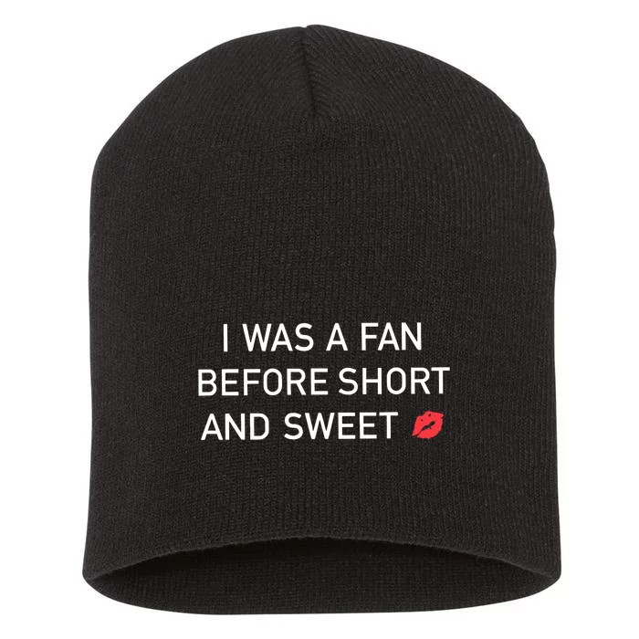 I Was A Fan Before Short And Sweet Short Acrylic Beanie