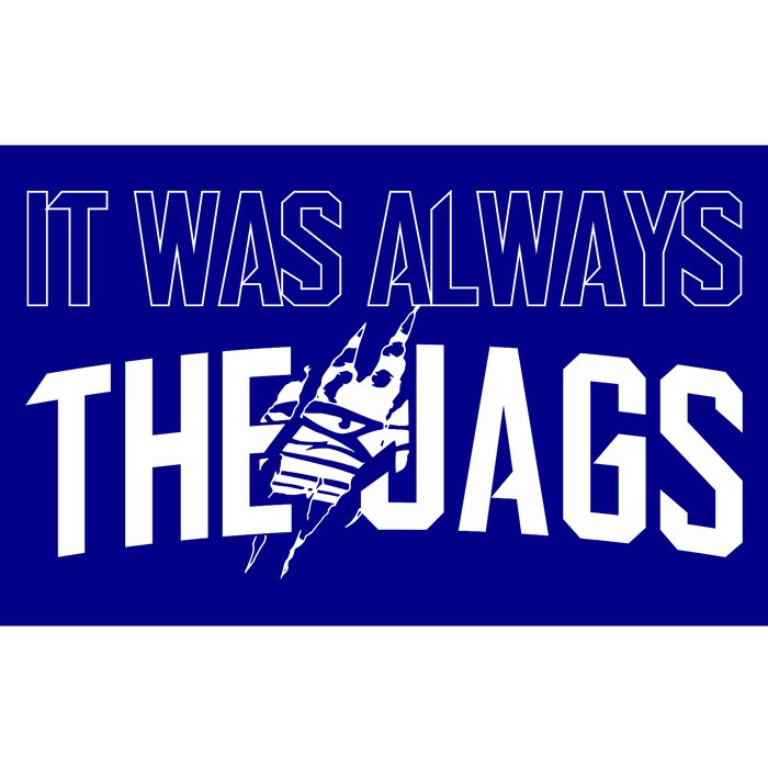 It Was Always The Jags Jacksonville Football Bumper Sticker