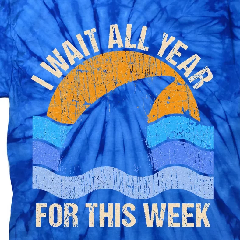 I Wait All Year For This Week Funny Shark Gift Tie-Dye T-Shirt