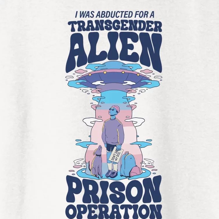 I Was Abducted For A Alien Prison Operation Women's Crop Top Tee