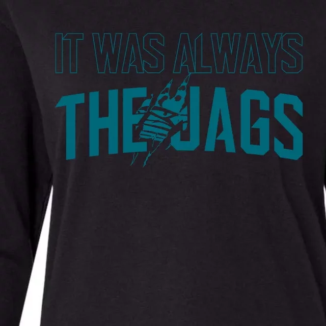 It Was Always The Jags Jacksonville Football Womens Cotton Relaxed Long Sleeve T-Shirt