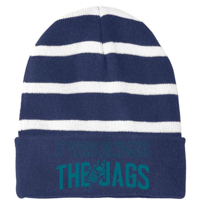 It Was Always The Jags Jacksonville Football Striped Beanie with Solid Band