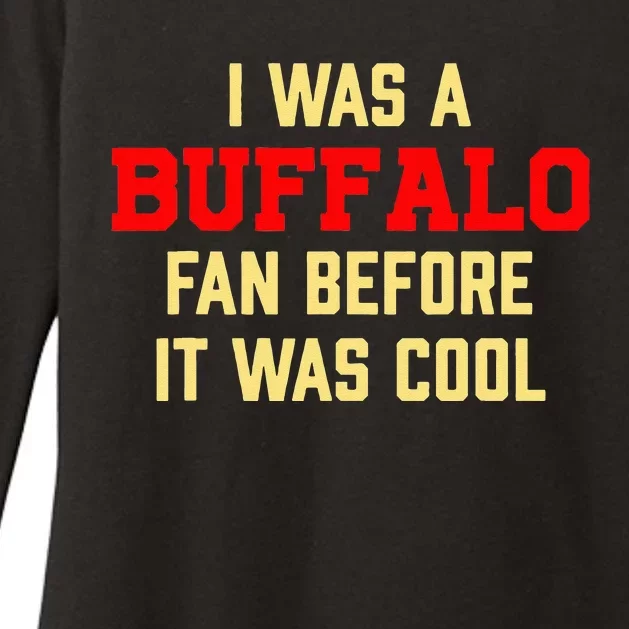 I Was A Buffalo Fan Before It Was Cool Womens CVC Long Sleeve Shirt