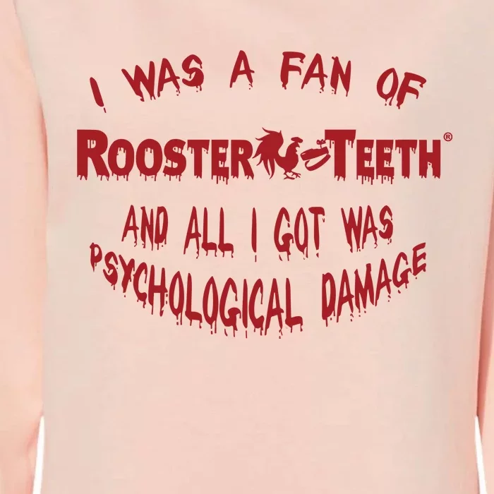 I Was A Fan Of Rooster Teeth And All I Got Was Psychological Damage Womens California Wash Sweatshirt