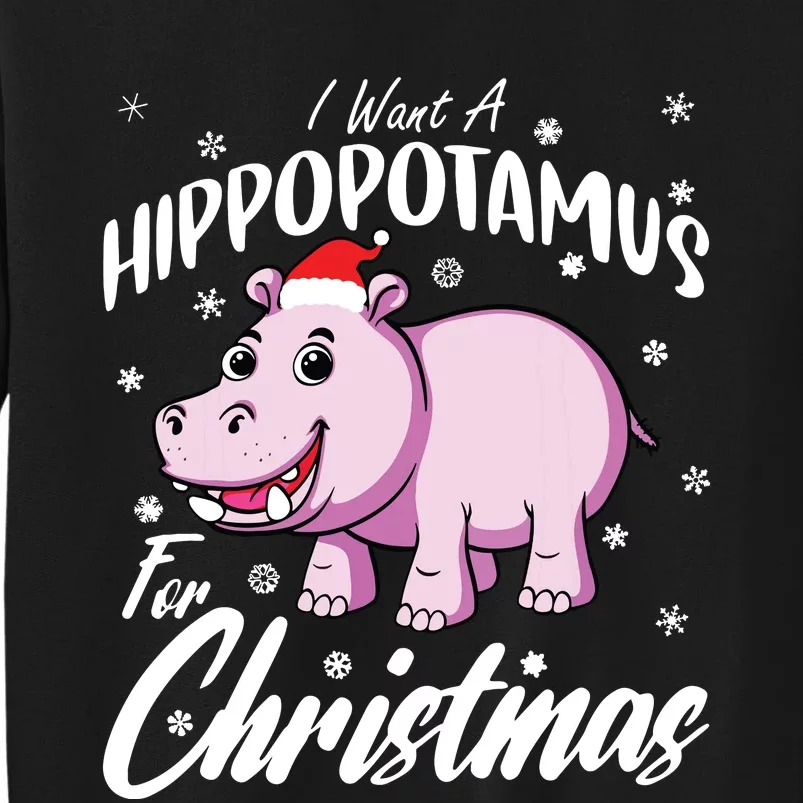 I Want A Hippopotamus For Christmas Shirts Xmas Hippo Tall Sweatshirt