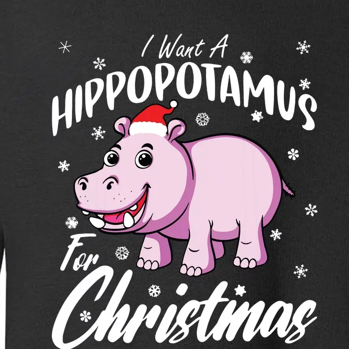 I Want A Hippopotamus For Christmas Shirts Xmas Hippo Toddler Sweatshirt