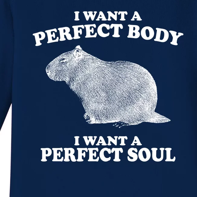 I Want A Perfect Body I Want A Perfect Soul Capybara Baby Long Sleeve Bodysuit