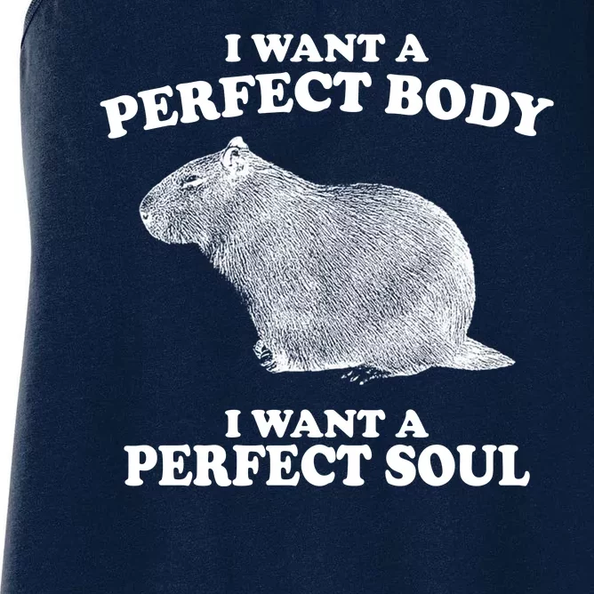 I Want A Perfect Body I Want A Perfect Soul Capybara Women's Racerback Tank