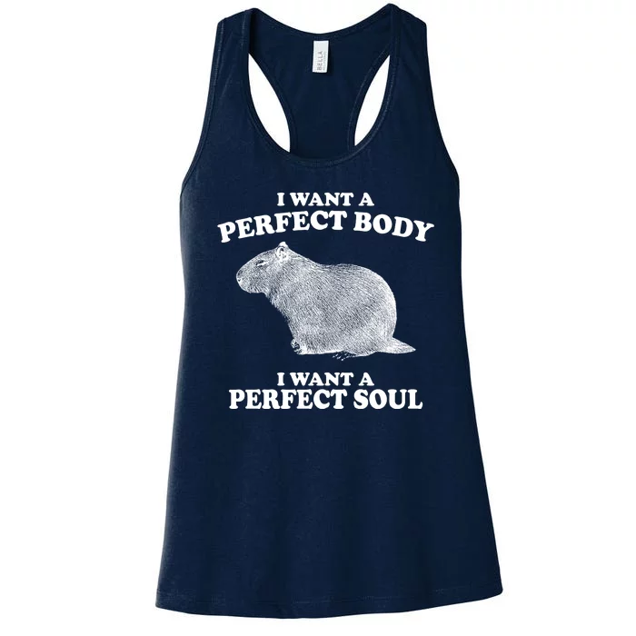 I Want A Perfect Body I Want A Perfect Soul Capybara Women's Racerback Tank