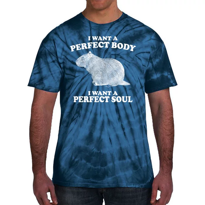 I Want A Perfect Body I Want A Perfect Soul Capybara Tie-Dye T-Shirt