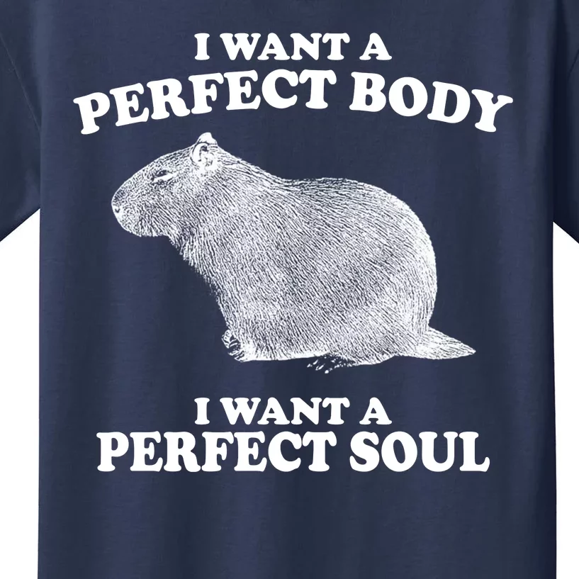 I Want A Perfect Body I Want A Perfect Soul Capybara Kids T-Shirt