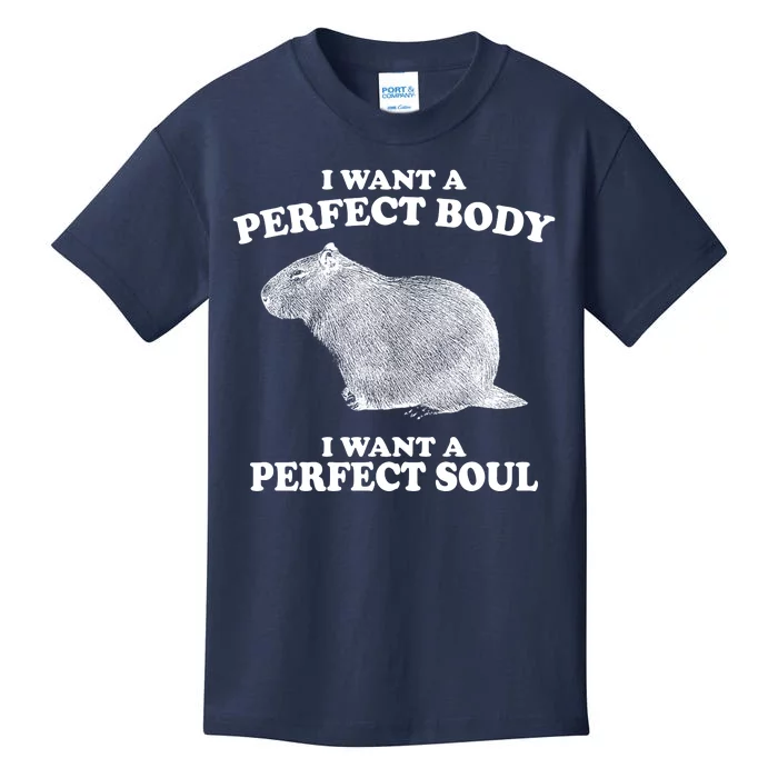 I Want A Perfect Body I Want A Perfect Soul Capybara Kids T-Shirt