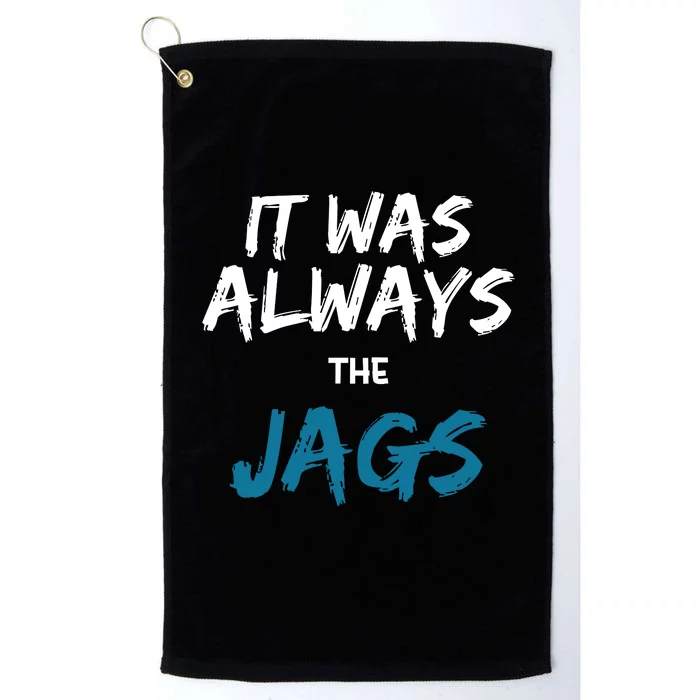 It Was Always The Jaguars Jags Platinum Collection Golf Towel