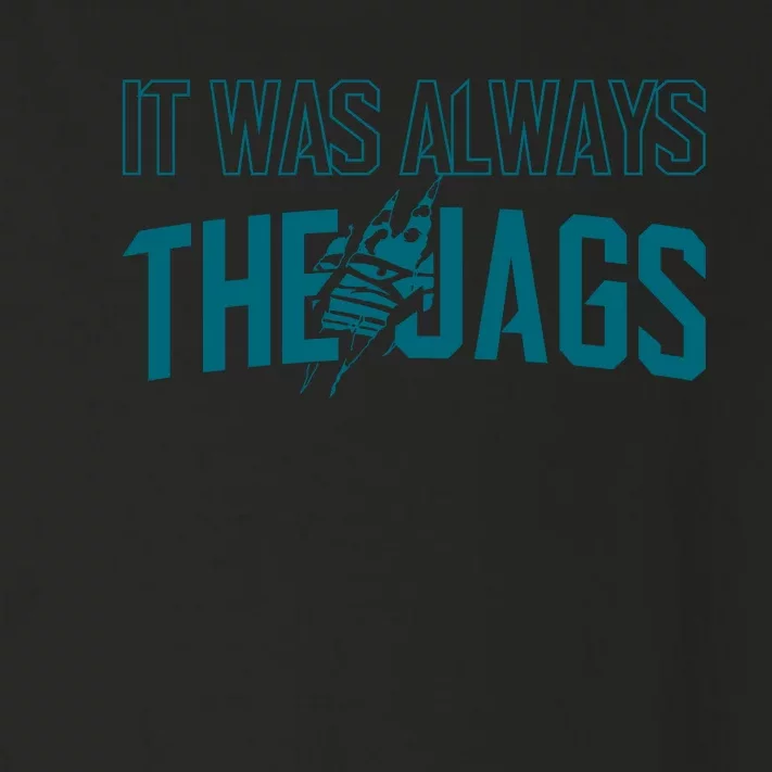 It Was Always The Jags Jacksonville Football Toddler Long Sleeve Shirt