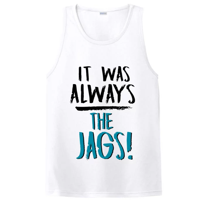 It Was Always The Jaguars Jags Performance Tank