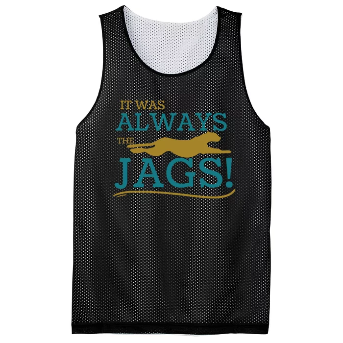 It Was Always The Jaguars Jags Mesh Reversible Basketball Jersey Tank