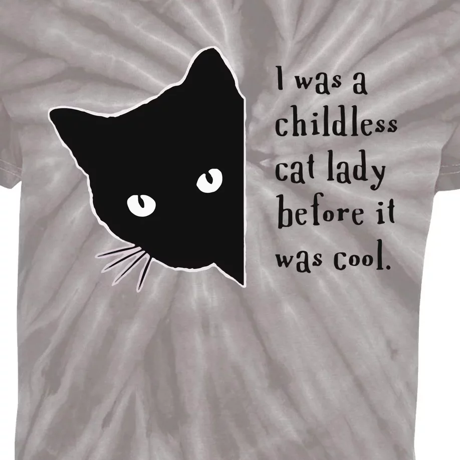 I Was A Childless Cat Lady Before It Was Cool Kids Tie-Dye T-Shirt