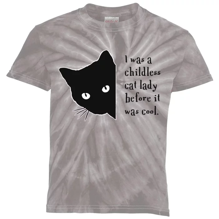 I Was A Childless Cat Lady Before It Was Cool Kids Tie-Dye T-Shirt