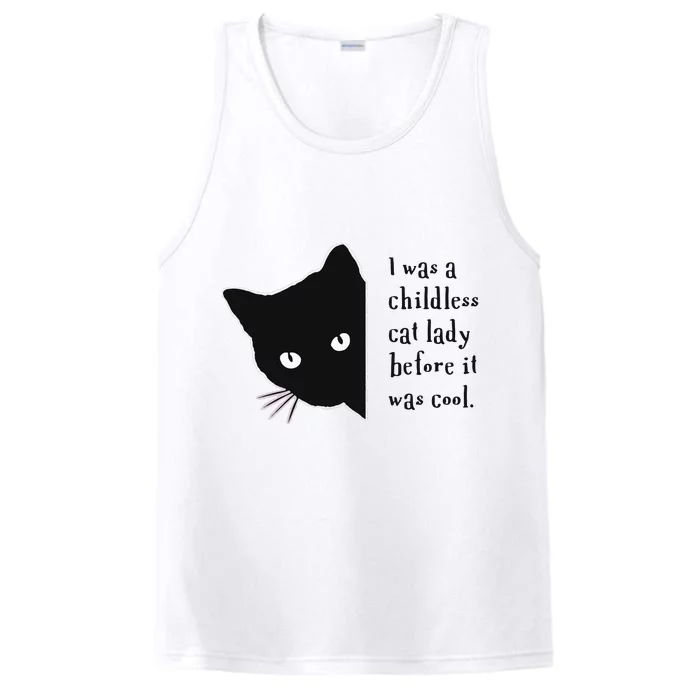 I Was A Childless Cat Lady Before It Was Cool Performance Tank