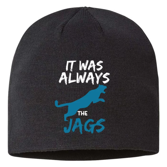 It Was Always The Jaguars Jags 8 1/2in Sustainable Knit Beanie