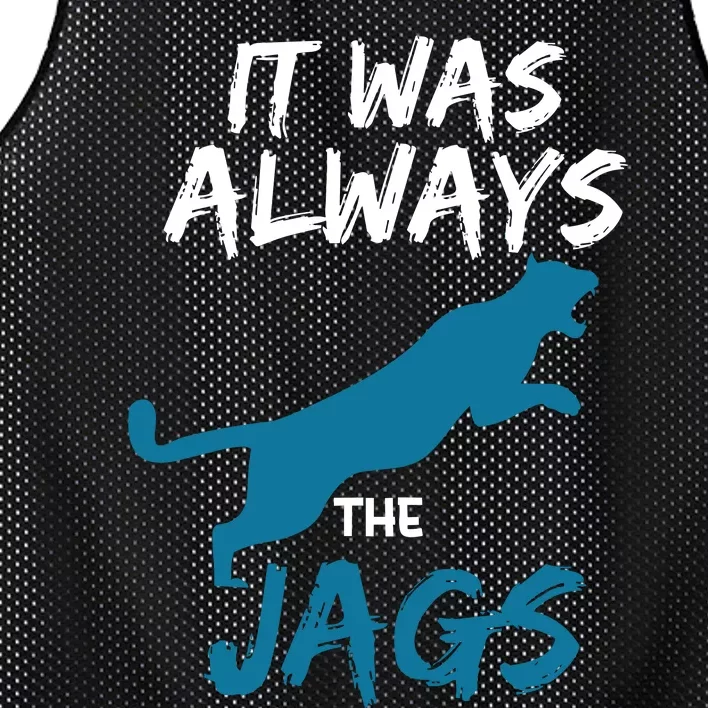 It Was Always The Jaguars Jags Mesh Reversible Basketball Jersey Tank