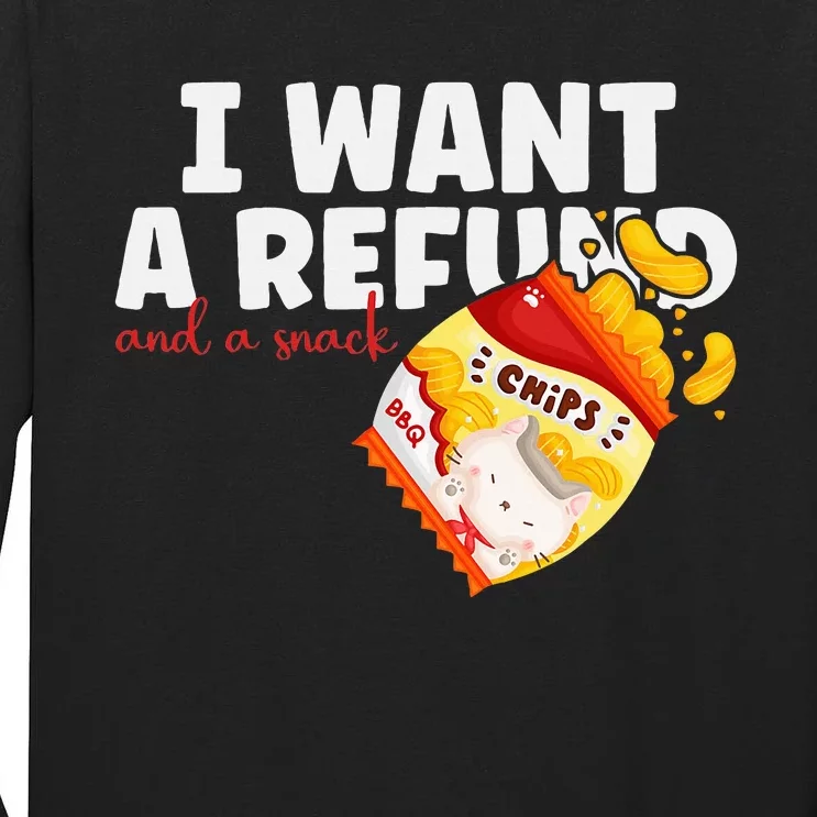 I Want A Refund And A Snack Funny Chips Quirky Food Lovers Tall Long Sleeve T-Shirt