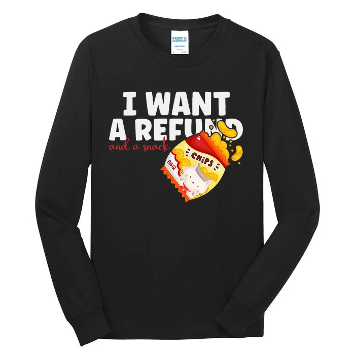 I Want A Refund And A Snack Funny Chips Quirky Food Lovers Tall Long Sleeve T-Shirt