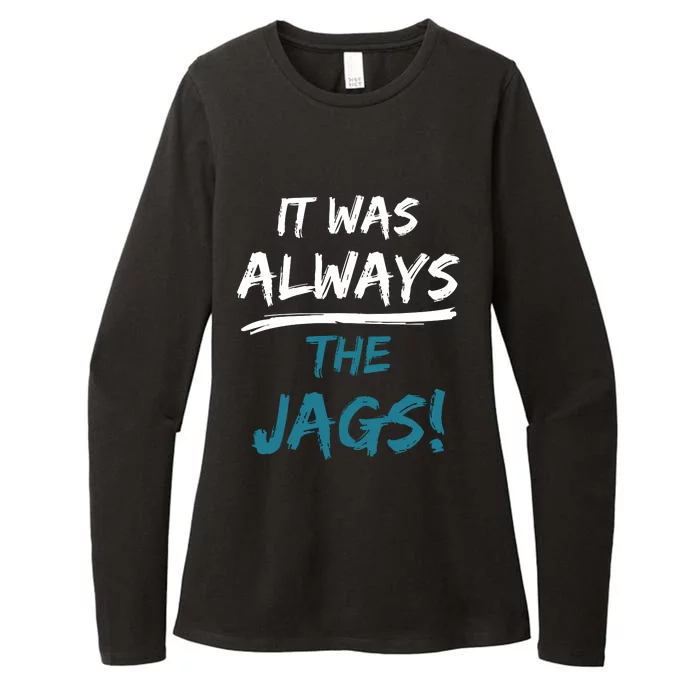 It Was Always The Jaguars Jags Womens CVC Long Sleeve Shirt