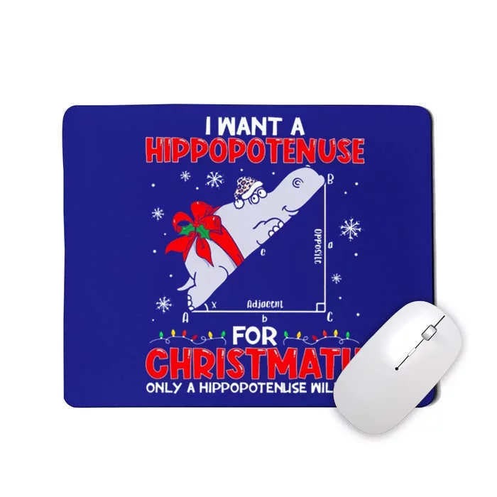 I Want A Hippopotenuse For Christmath Math Teacher Christmas Gift Mousepad