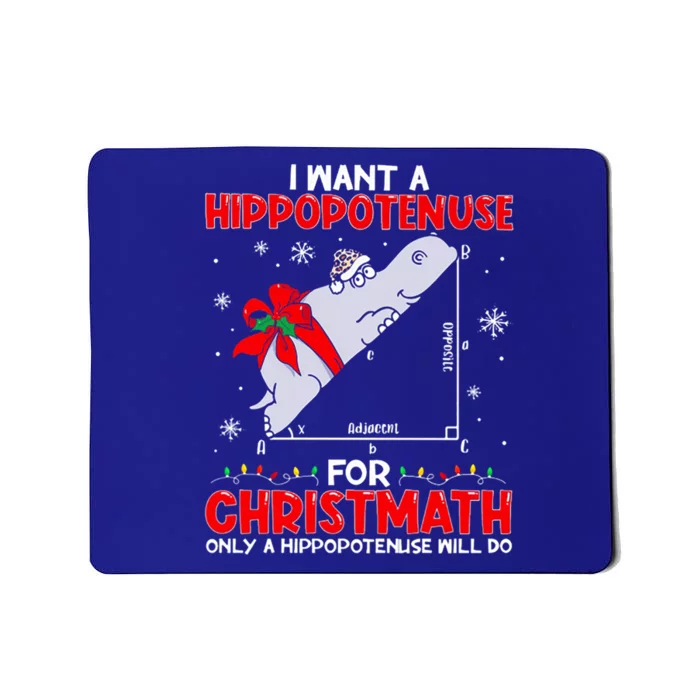 I Want A Hippopotenuse For Christmath Math Teacher Christmas Gift Mousepad