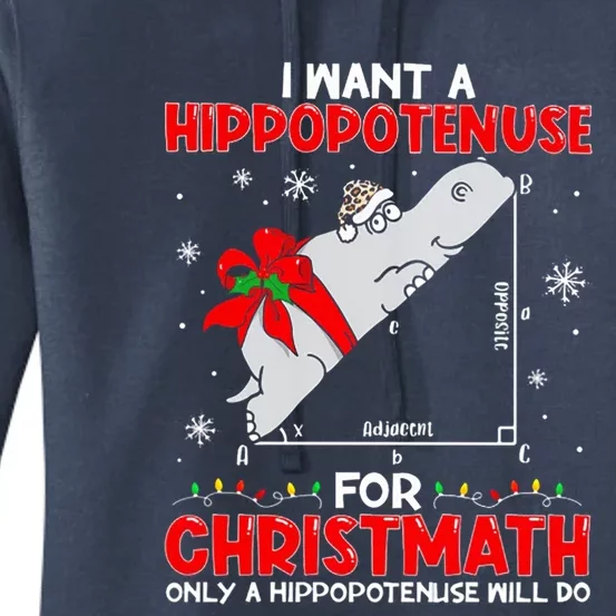 I Want A Hippopotenuse For Christmath Math Teacher Christmas Gift Women's Pullover Hoodie